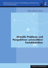 Aktuelle Probleme und Perspektiven universitärer Fachdidaktiken