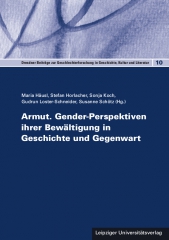 Armut. Gender-Perspektiven ihrer Bewältigung in Geschichte und Gegenwart