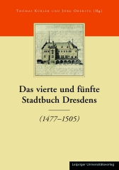 Das vierte und fünfte Stadtbuch Dresdens (1477-1505) 