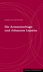 Die Armenienfrage und Johannes Lepsius