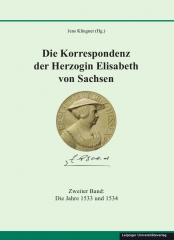 Die Korrespondenz der Herzogin Elisabeth von Sachsen und ergänzende Quellen Bd.2