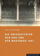 Die Universitäten der DDR und der Mauerbau 1961
