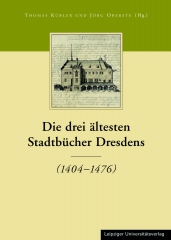 Die drei ältesten Stadtbücher Dresdens (1404-1476)