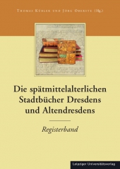 Die spätmittelalterlichen Stadtbücher Dresdens und Altendresdens
