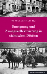 Enteignung und Zwangskollektivierung in sächsischen Dörfern