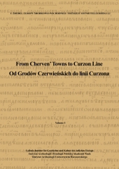 From Cherven‘ Towns to Curzon Line. Od Grodów Czerwieńskich do linii Curzona