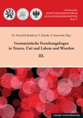 Germanistische Forschungsfragen in Trnava, Ústí nad Labem und Wrocław III.