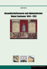 Gesandtschaftswesen und diplomatischer Dienst Sachsens 1694–1763
