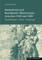 Kinderbettel und Bettelkinder Mitteleuropas zwischen 1500 und 1800