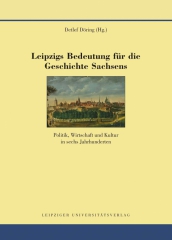 Leipzigs Bedeutung für die Geschichte Sachsens