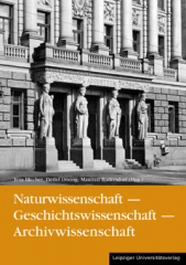 Naturwissenschaft – Geschichtswissenschaft – Archivwissenschaft