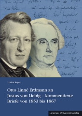 Otto Linné Erdmann an Justus von Liebig – kommentierte Briefe von 1853 bis 1867