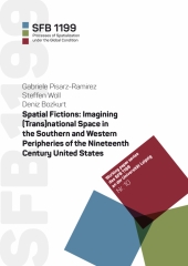 Spatial Fictions: Imagining (Trans)national Space in the Southern and Western Peripheries of the Nineteenth Century United States