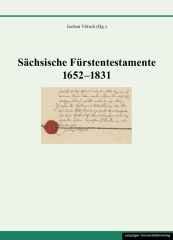 Sächsische Fürstentestamente 1652-1831
