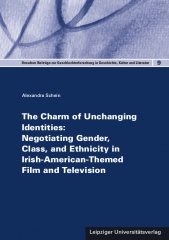 The Charm of Unchanging Identities: Negotiating Gender, Class, and Ethnicity in Irish-American-Themed Film and Television