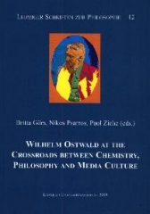 Wilhelm Ostwald at the crossroads between Chemistry, Philosophy and Media Culture