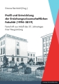 Profil und Entwicklung der Erziehungswissenschaftlichen Fakultät (1994-2019)