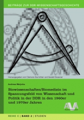 Biowissenschaften/Biomedizin im Spannungsfeld von Wissenschaft und Politik in der DDR in den 1960er und 1970er Jahren