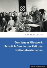 Das Jenaer Glaswerk Schott & Gen. in der Zeit des Nationalsozialismus