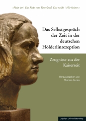 Das Selbstgespräch der Zeit in der deutschen Hölderlinrezeption – Zeugnisse aus der Kaiserzeit