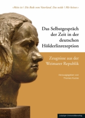 Das Selbstgespräch der Zeit in der deutschen Hölderlinrezeption – Zeugnisse aus der Weimarer Republik