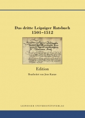 Das dritte Leipziger Ratsbuch 1501-1512