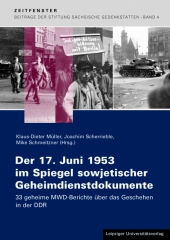 Der 17. Juni 1953 im Spiegel sowjetischer Geheimdienstdokumente