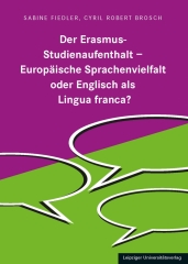 Der Erasmus-Studienaufenthalt – Europäische Sprachvielfalt oder Englisch als Lingua franca?