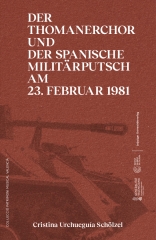 Der Thomanerchor und der spanische Militärputsch am 23. Februar 1981 / Un 23 F Musical