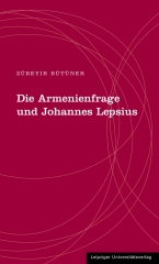 Die Armenienfrage und Johannes Lepsius