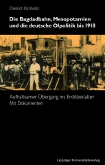 Die Bagdadbahn, Mesopotamien und die deutsche Ölpolitik bis 1918