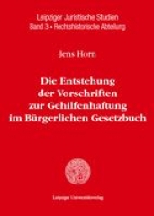 Die Entstehung der Vorschriften zur Gehilfenhaftung im Bürgerlichen Gesetzbuch