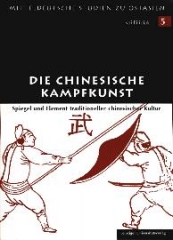 Die chinesische Kampfkunst – Spiegel und Element der traditionellen chinesischen Kultur