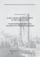 Early Medieval Settlement in the Chełm Land