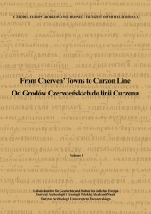 From Cherven‘ Towns to Curzon Line. Od Grodów Czerwieńskich do linii Curzona