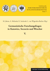 Germanistische Forschungsfragen in Katowice, Szczecin und Wrocław V.