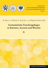 Germanistische Forschungsfragen in Katowice und Wrocław V.