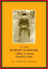 Hubert Schwark – allein in einem fremden Land