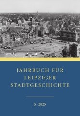 Jahrbuch für Leipziger Stadtgeschichte 2025