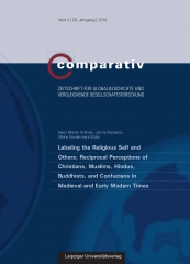 Labeling the Religious Self and Others: Reciprocal Perceptions of Christians, Muslims, Hindus, Buddhists, and Confucians in Medieval and Early Modern Times