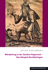 Münzbetrug in der Zweiten Kipperzeit – Das Beispiel Nordthüringen