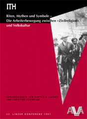 Riten, Mythen und Symbole – Die Arbeiterbewegung zwischen Zivilreligion und Volkskultur