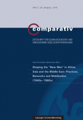 Shaping the „New Man“ in Africa, Asia and the Middle East: Practices, Networks and Mobilization (1940s-1960s)