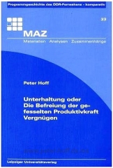 Unterhaltung oder Die Befreiung der gefesselten Produktivkraft Vergnügen