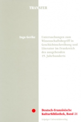 Untersuchungen zum Wissenschaftsbegriff in Geschichtsschreibung und Literatur im Frankreich des ausgehenden 19. Jahrhunderts