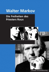 Walter Markov – Die Freiheiten des Priesters Roux