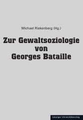 Zur Gewaltsoziologie von Georges Bataille