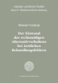Der Einwand des rechtmäßigen Alternativverhaltens bei ärztlichen Behandlungsfehlern