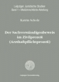 Der Sachverständigenbeweis im Zivilprozeß (Arzthaftpflichtprozeß)