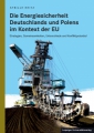 Die Energiesicherheit Deutschlands und Polens im Kontext der EU